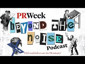 ‘GEO could kill or save the PR industry’ – PRWeek podcast