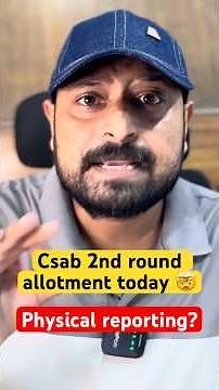 CSAB 2nd Round Allotment Out 🤯Physical Reporting Process | CSAB Round 2 Cutoff