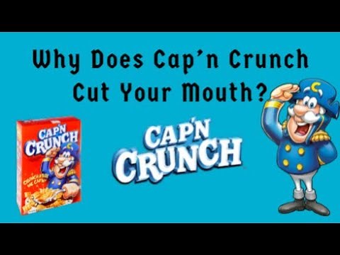 Why Does Cap'n Crunch Cut Your Mouth?