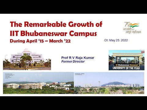The Remarkable Growth of IIT Bhubaneswar Campus (April 2015 - March 2022)