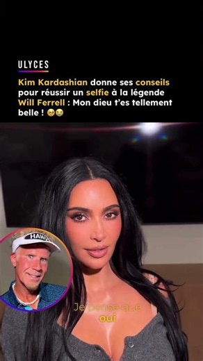 Kim Kardashian donne ses conseils pour réussir un selfie à la légende Will Ferrell : Mon dieu t’es t
