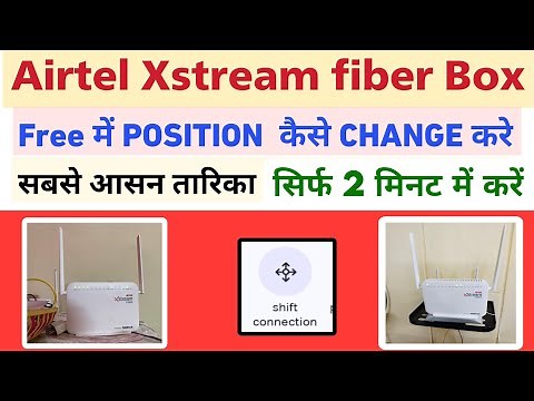 Without Charges-How To Shift Airtel Broadband Connection || Airtel Xstream Fiber Change Location