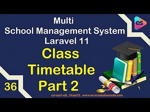 Class Timetable Part 2 in Laravel 11 | Multi School Management System in Laravel 11