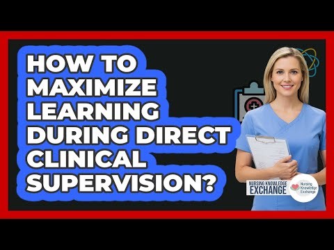 How To Maximize Learning During Direct Clinical Supervision?