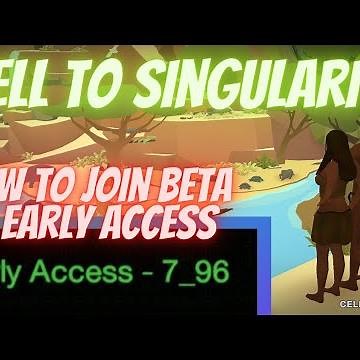 Cell to Singularity - How to join Beta / Early Access