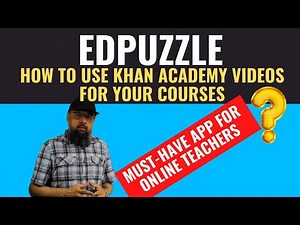 Edpuzzle Tutorial: How to use Khan Academy Videos for Your Courses