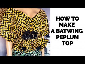 HOW TO SEW A BATWING PEPLUM BLOUSE