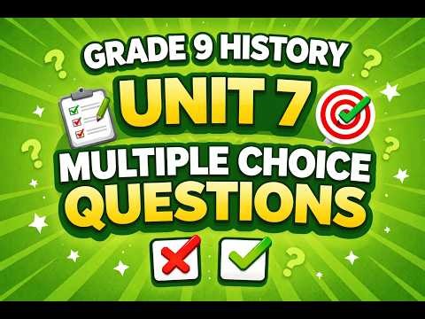 Grade 9 History unit 7 Questions @history withsolomon