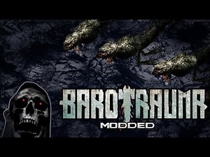 Clearing Out The Husked Grounds / Barotrauma Modded / Part 12