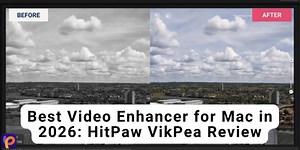 HitPaw VikPea Review: The Best Video Enhancement Tool for Mac in 2026