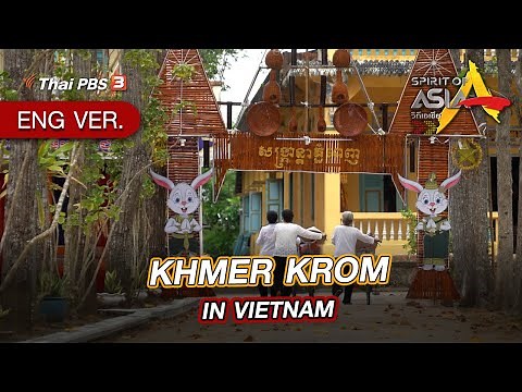 KHMER KROM IN VIETNAM | Spirit of Asia