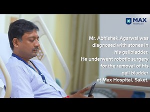 Robotic Gallbladder Surgery for Gallbladder Stones │Patient Success Story │Max Hospital, Saket