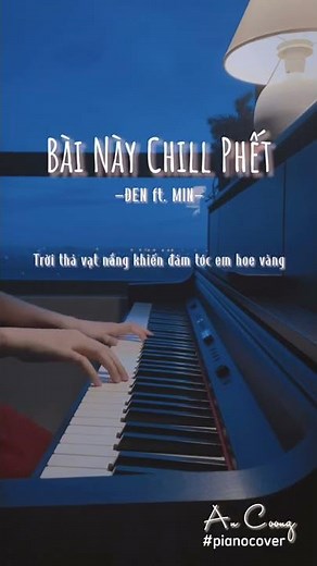 BÀI NÀY CHILL PHẾT || PIANO COVER || AN COONG PIANO #shorts