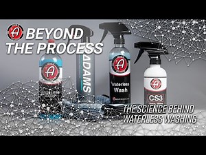 The Science Behind Waterless Washing | Adam's Polishes Beyond the Process