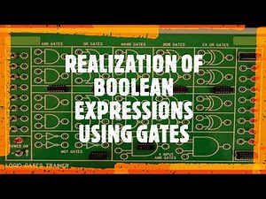 REALIZATION OF BOOLEAN EXPRESSIONS USING GATES