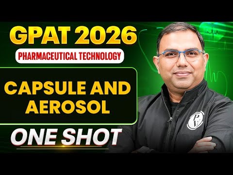 GPAT 2026 Pharmaceutical Technology | Capsule and Aerosol | GPAT One Shot | PW