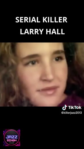 SERIAL KILLER LARRY HALL