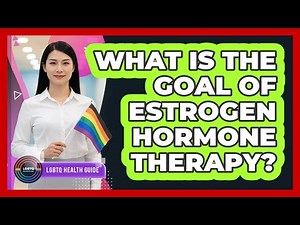 What Is The Goal Of Estrogen Hormone Therapy?