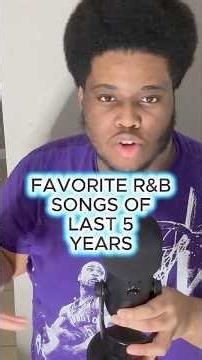 Some of my favorite R&B Songs of the last 5 years