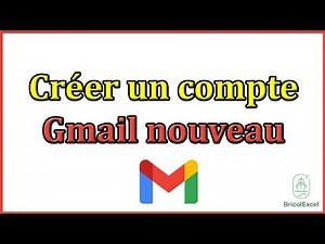 Comment créer un compte gmail nouveau
