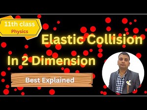 Elastic Collision in 2 Dimension | class 11 | work , Power and energy