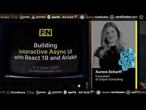 Frontend Nation 2025: Building Interactive Async UI with React 19 and Ariakit by Aurora Scharff