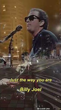 Billy Joel - Just The Way You Are