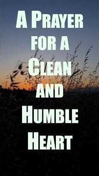 A Prayer for a Clean and Humble Heart #CleanHeartPrayer #JesusPrayer #ChristianPrayer