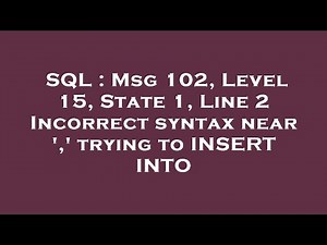 SQL : Msg 102, Level 15, State 1, Line 2 Incorrect syntax near ',' trying to INSERT INTO