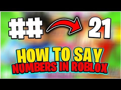 HOW TO SAY NUMBERS IN ROBLOX WITHOUT HASHTAGS (Still Working)