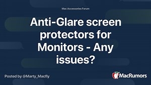 Anti-Glare screen protectors for Monitors - Any issues?