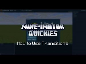 Mine-imator Quickies 9: How to Use Transitions