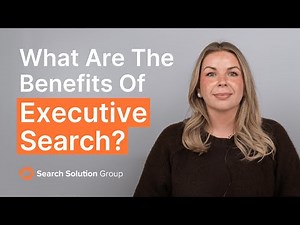 Benefits of Executive Search | Why Work with an Executive Recruitment Firm