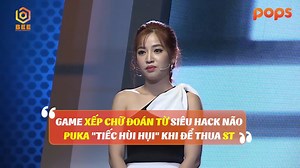 3.5M views · 10K reactions | Puka tiếc hùi hụi khi thua sát nút ST trong thử thách "xếp chữ đoán từ" siêu hack não Chọn Đâu Cho Đúng #15: https://youtu.be/TSN8v-Vzdx4 © Bản quyền của video này thuộc về BEE Entertainment / Giải Trí - đối tác POPS. © The copyright of this video belongs to BEE Entertainment / Giải Trí - a POPS partner. #popstv #BEEEntertainment #BEEGiảiTrí #ChọnĐâuChoĐúng #dan | POPS TV Vietnam | Facebook