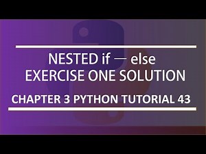Nested If-else, Exercise 1 solution : Python tutorial 43