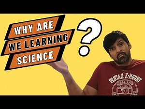 Why Are We Learning Science?