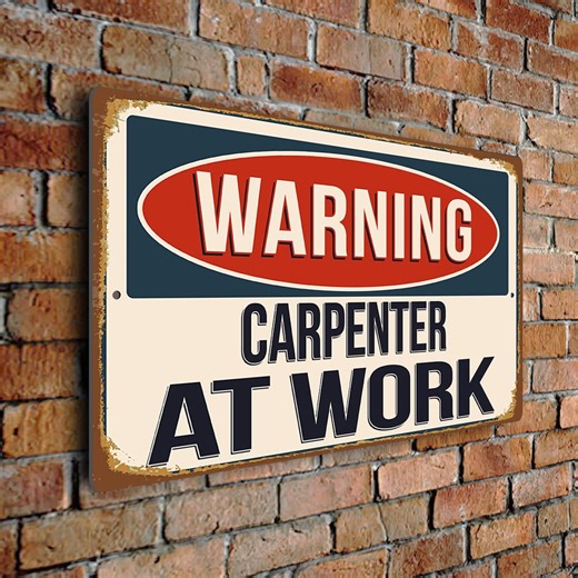 Carpenter at Work Sign – Custom Occupation Plaque, Durable Aluminum Composite Signs, Unique Gifts for Carpenters - Etsy