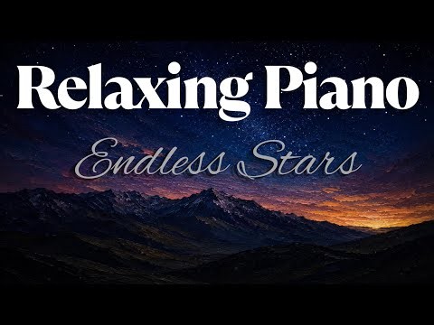 Relaxing Piano Music 🌙 Endless Stars | Ambient Piano for Sleep, Stress Relief, Calm | 1 Hour Loop
