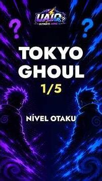 Fãs de verdade de Tokyo Ghoul sabem essas respostas