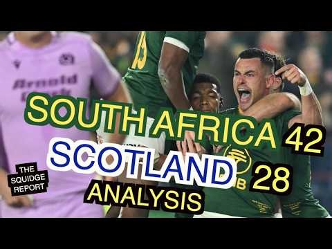 So how did South Africa grind down Scotland? | The Squidge Report | Nations Championship Analysis
