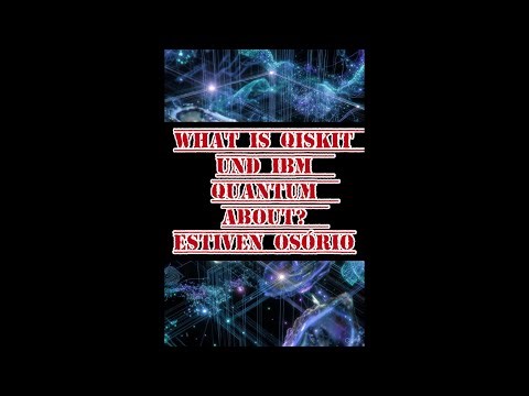 Whan is Qiskit und IBM Quantum about? Estiven Osório