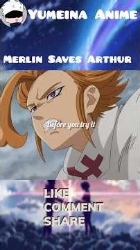Merlin Saves Arthur 🔥🔥#anime #shorts #sevendeadlysins