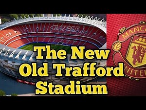 The "New Trafford": Old Trafford's Transformation into a world-class Stadium #manunited #oldtrafford