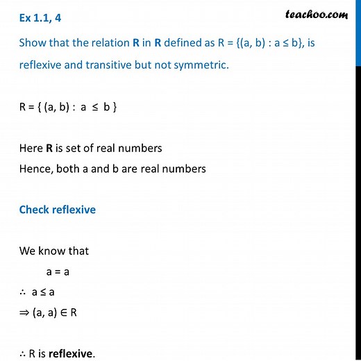 Ex 1.1, 4 - Show R = {(a, b) : a <= b} is reflexive, transitive but