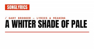 Gary Brooker - A Whiter Shade of Pale Lyrics