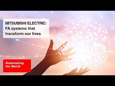 MITSUBISHI ELECTRIC FA systems that transform our lives