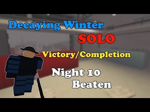 Decaying Winter SOLO VICTORY/COMPLETION Night 10 Beaten!