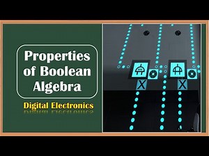 Properties of Boolean Algebra || Digital Electronics