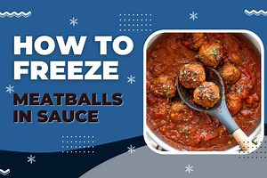 Freezing Meatballs In Sauce (How To Do It Right) - Easy Freezing