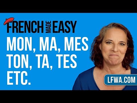 French Made Easy: How to say MY, YOUR, OUR, etc. (French Possessive Adjectives)